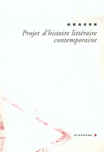 Projet d'histoire littÃ©raire contemporaine (9782070735563) by Aragon, Louis