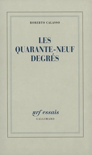 Les Quarante-neuf degrÃ©s (9782070736195) by Calasso, Roberto