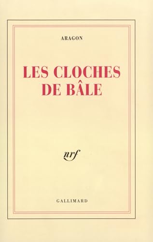 Le Monde rÃ©el - Les cloches de BÃ¢le (9782070736614) by Aragon, Louis