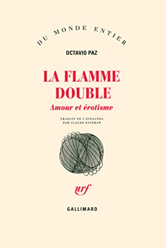 La Flamme double: Amour et Ã©rotisme (9782070736676) by Paz, Octavio