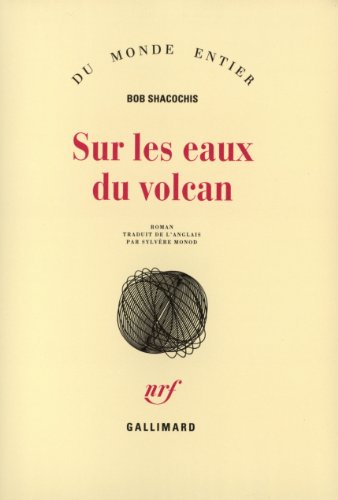 Sur les eaux du volcan (9782070736782) by Bob Shacochis