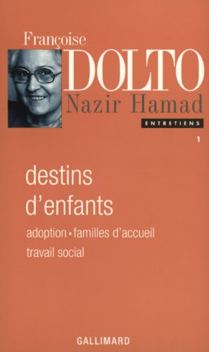 Stock image for Entretiens, I:Destins d'enfants: Adoption - Familles d'accueil - Travail social for sale by Ammareal