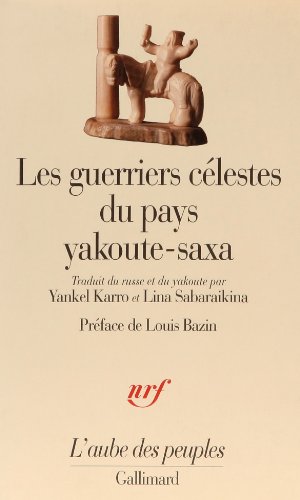 Imagen de archivo de Les guerriers celestes du pays Yakoute-saxa. a la venta por BOSPHORUS BOOKS