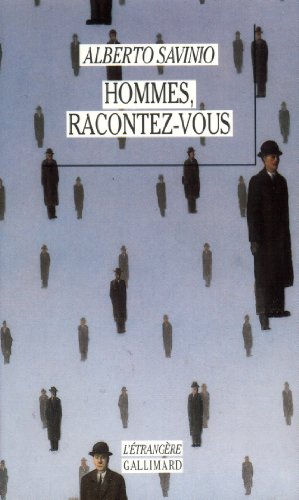 Imagen de archivo de Hommes, racontez-vous: Les vies de Michel de Nostradamus, Eleuthrios Venizlos, Felice Cavallotti, Paracelse, Arnold Bcklin, Jules Verne, Vincenzo . Mabili, Cayetano Bienvenida, Isadora Duncan Savinio,Alberto and Ducrot,Sandra a la venta por VANLIBER