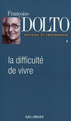 La DifficultÃ© de vivre (9782070737376) by Dolto, FranÃ§oise