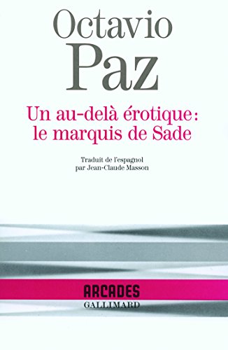 Un au-delÃ  Ã©rotique: le marquis de Sade (9782070737819) by Paz, Octavio