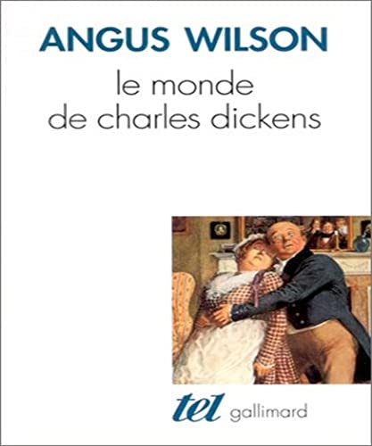 Le Monde de Charles Dickens (9782070738397) by Wilson, Angus