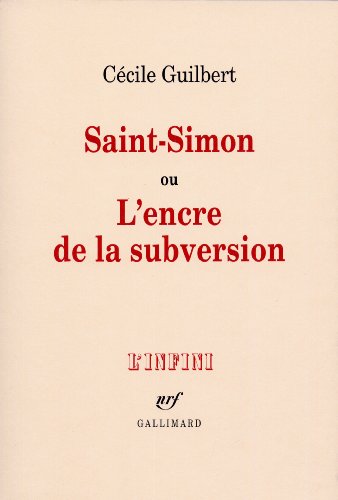 Saint-Simon ou L'encre de la subversion (9782070739325) by Guilbert, CÃ©cile