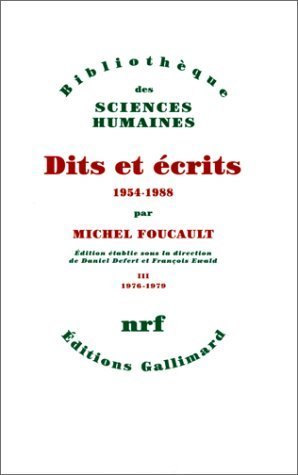 Dits et Ecrits, 1954-1988, tome III: 1976-1979 (BIBLIOTHEQUE DES SCIENCES HUMAINES) (9782070739882) by Michel Foucault