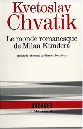 Beispielbild fr Le monde romanesque de milan kundera zum Verkauf von medimops