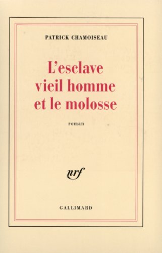 9782070740956: L'esclave vieil homme et le molosse: Avec un entre-dire d'Edouard Glissant