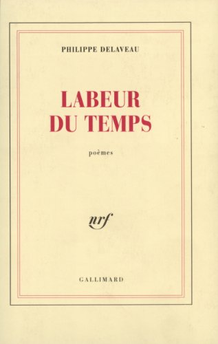 Imagen de archivo de Labeur du temps [Paperback] Delaveau,Philippe a la venta por LIVREAUTRESORSAS