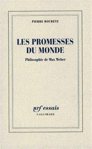 Stock image for Les promesses du monde: Philosophie de Max Weber (NRF essais) (French Edition) for sale by Better World Books