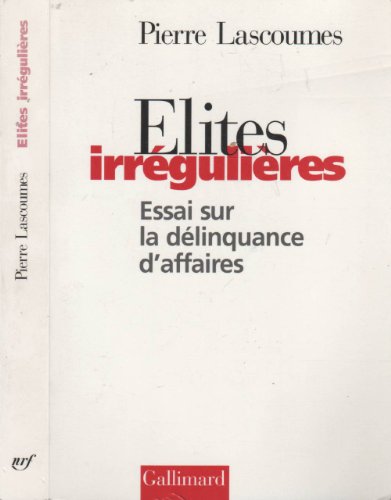 Stock image for lites irrgulires: Essai sur la dlinquance d'affaires for sale by medimops