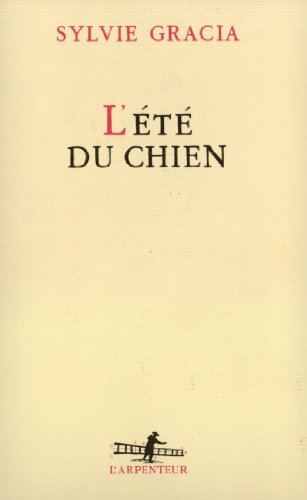 L'Ã‰tÃ© du chien (9782070743087) by Gracia, Sylvie