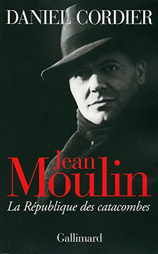 Beispielbild fr Jean Moulin. La Rpublique des catacombes zum Verkauf von Ammareal