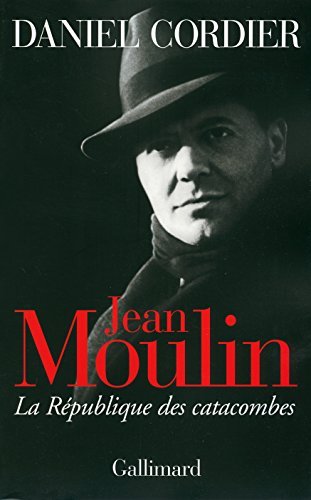 Imagen de archivo de Jean Moulin. La Rpublique des catacombes a la venta por Ammareal