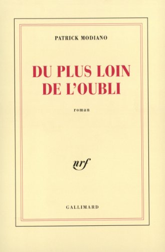 Imagen de archivo de Du Plus Loin De l'Oubli ; Prix Nobel 2014 ; [ edition Gallimard Blanche ] (French Edition) a la venta por ThriftBooks-Dallas