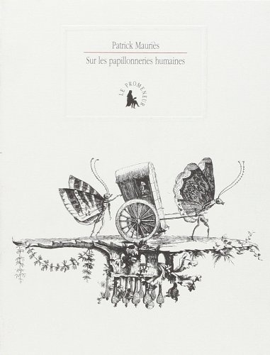 Sur les papillonneries humaines (9782070744565) by MauriÃ¨s, Patrick