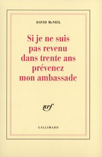 Beispielbild fr Si je ne suis pas revenu dans trente ans, prvenez mon ambassade zum Verkauf von Ammareal