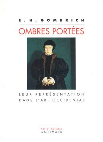 Ombres portÃ©es leur reprÃ©sentation dans l'art occidental: LEUR REPRESENTATION DANS L'ART OCCIDENTAL (9782070744756) by Gombrich, Ernst Hans