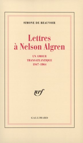 Lettres à Nelson Algren Un amour transatlantique 1947-1964