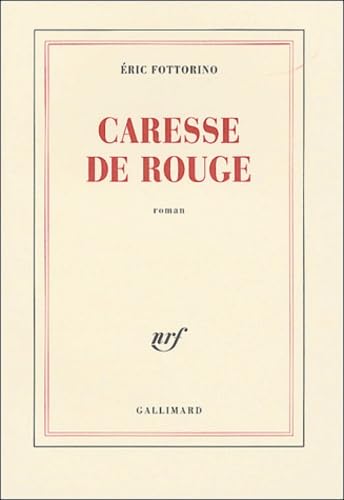Stock image for Caresse de rouge [Paperback] Fottorino,ric for sale by LIVREAUTRESORSAS