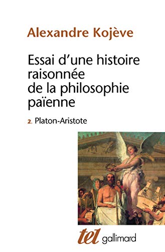 Essai d'une histoire raisonnÃ©e de la philosophie paÃ¯enne (2) (9782070747269) by KojÃ¨ve, Alexandre