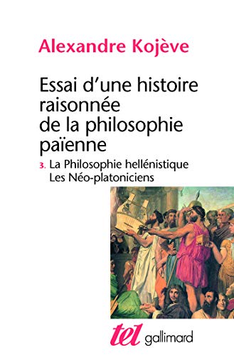 ESSAI D'UNE HISTOIRE RAISONNEE DE LA PHILOSOPHIE PAIENNE TOME 3 ; LA PHILOSOPHIE HELLENISTIQUE, L...