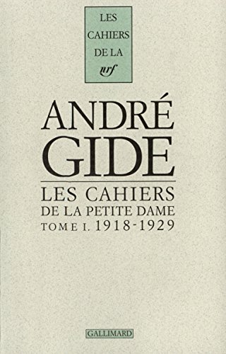Stock image for Les Cahiers de la Petite Dame: Notes pour l'histoire authentique d'Andr Gide-1918-1929 (1) for sale by Gallix