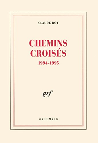 Chemins croisÃ©s: 1994-1995 (9782070747900) by Roy, Claude
