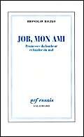 Stock image for Job, Mon Ami : Promesses Du Bonheur Et Fatalit Du Mal for sale by RECYCLIVRE