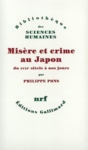 MisÃ¨re et crime au Japon: Du XVIIáµ‰ siÃ¨cle Ã  nos jours (9782070749461) by Pons, Philippe