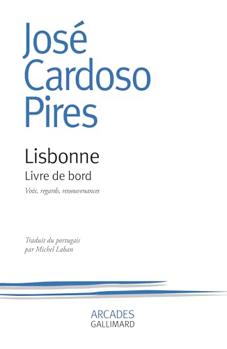 Stock image for Lisbonne: Livre de bord. Voix, regards, ressouvenances for sale by medimops