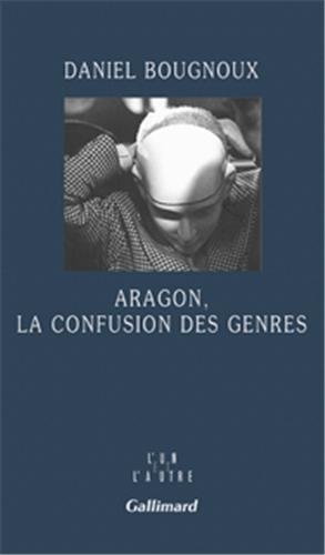 Beispielbild fr Aragon, La Confusion Des Genres zum Verkauf von RECYCLIVRE