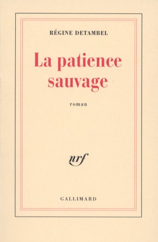 Beispielbild fr La Patience sauvage zum Verkauf von Ammareal