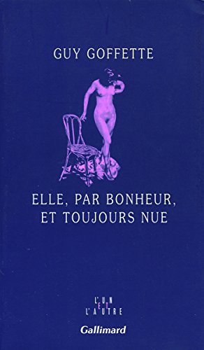 Beispielbild fr Elle, par bonheur, et toujours nue zum Verkauf von Ammareal