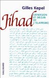 Imagen de archivo de Jihad: Expansion et de?clin de l'islamisme (HORS SERIE CONNAISSANCE) (French Edition) a la venta por Wonder Book