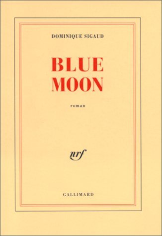 Beispielbild fr Blue Moon [Paperback] Sigaud Dominique zum Verkauf von LIVREAUTRESORSAS