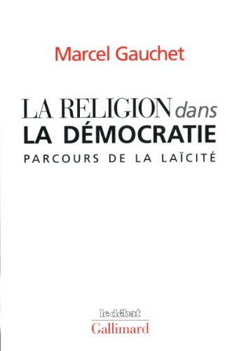 9782070753741: La Religion dans la dmocratie: Parcours de la lacit