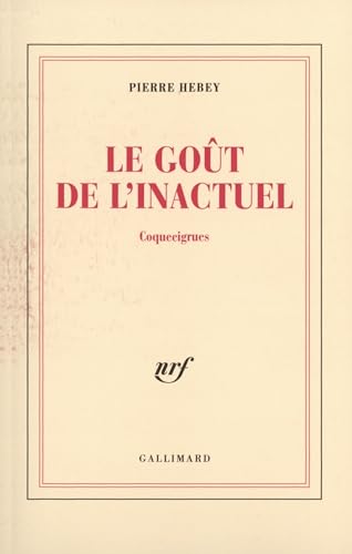 9782070753963: Le Got de l'inactuel: Coquecigrues