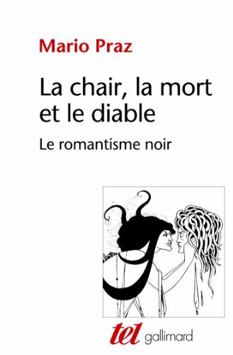 9782070754533: La Chair, la mort et le diable dans la littrature du XIXᵉ sicle: Le romantisme noir