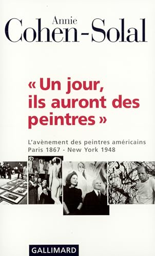 Beispielbild fr Un jour, ils auront des peintres: L'av�nement des peintres am�ricains (Paris 1867 - New York 1948) zum Verkauf von Wonder Book