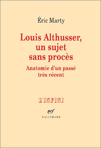 Stock image for Louis Althusser, un sujet sans procs: Anatomie d'un pass trs rcent for sale by Librairie l'Aspidistra