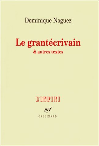 Stock image for Le grantecrivain autres textes (Linfini) (French Edition) for sale by mountain