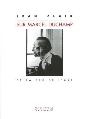 9782070758036: Sur Marcel Duchamp et la fin de l'art