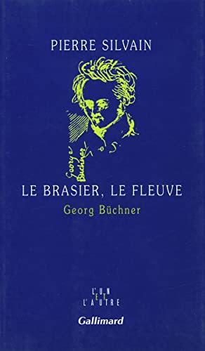 Beispielbild fr LE BRASIER, LE FLEUVE : GEORG BUCHNER zum Verkauf von Librairie rpgraphic