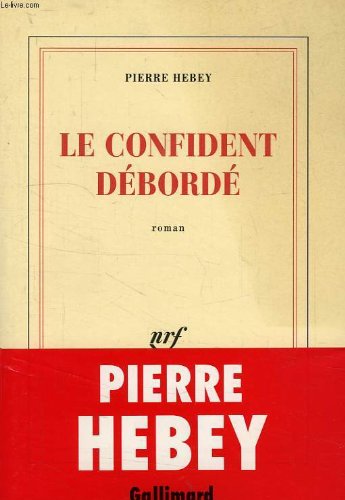 Beispielbild fr Le confident dbord zum Verkauf von Chapitre.com : livres et presse ancienne