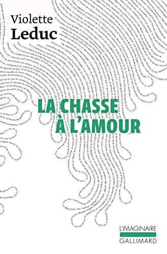 La Chasse Ã: l'amour (9782070759330) by Leduc, Violette