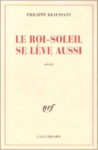 9782070759446: Le Roi-Soleil se lve aussi